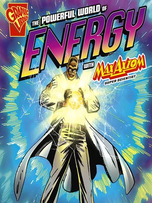 cover image of The Powerful World of Energy with Max Axiom, Super Scientist